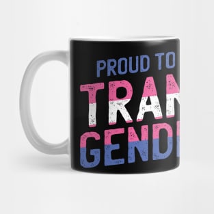 Proud To Be Transgender Mug